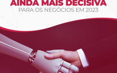 Tecnologia  deve ser AINDA MAIS DECISIVA para os negócios em 2023