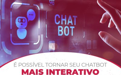 É possível tornar seu chatbot MAIS INTERATIVO E INTELIGENTE?